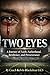 Two Eyes: A Journey of Faith, Fatherhood, Resilience, and Perseverance