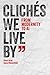 Clichés We Live By: From Modernity to AI