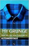 My Grunge: Here W...