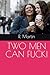 TWO MEN CAN FUCK!