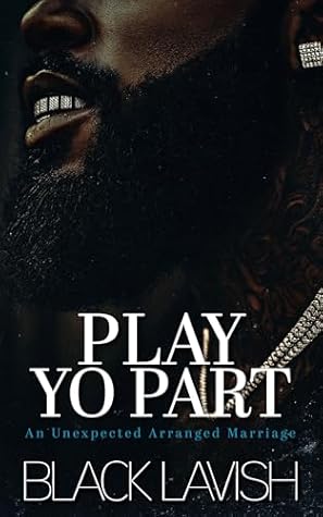 Play Yo Part: An Unexpected Arranged Marriage