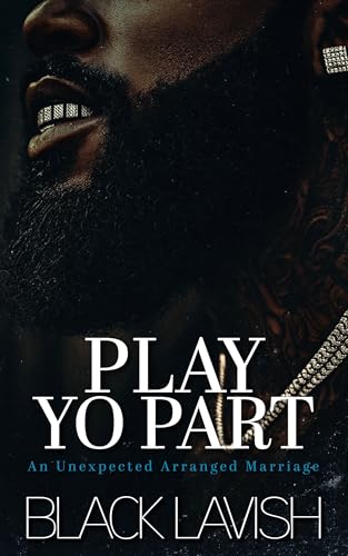 Play Yo Part: An Unexpected Arranged Marriage (Kindle Edition)