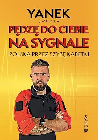 Pędzę do Ciebie na sygnale. Polska przez szybę karetki
