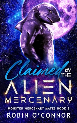 Claimed by the Alien Mercenary (Kindle Edition)