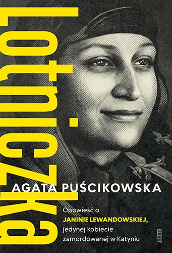 Lotniczka. Opowieść o Janinie Lewandowskiej