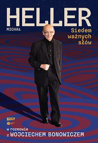 Siedem ważnych słów. Michał Heller w rozmowie z Wojciechem Bonowiczem (Hardcover)