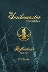 The Scribemaster Chronicles: Reflections - Part Two