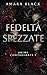 Fedeltà Spezzate by Amara Black