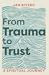From Trauma to Trust by Jan Rivero