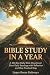 Bible Study in a Year: A 36...