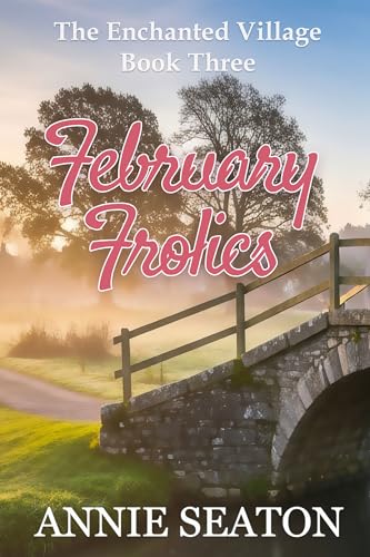 February Frolics (The Enchanted Village #3)