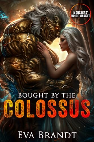 Bought by the Colossus: Monsters' Bride Market (Kindle Edition)
