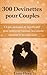 300 Devinettes pour Couples...