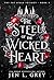 The Steel of the Wicked Heart by Jen L. Grey