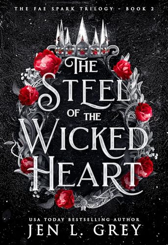 The Steel of the Wicked Heart (The Fae Spark Trilogy Book 2)