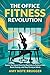 The Office Fitness Revoluti...