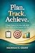 Plan. Track. Achieve.: A Si...