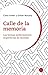 Calle de la memoria: Las formas perfectamente imperfectas de recordar (Spanish Edition)
