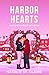 Harbor Hearts: A Cozy Valen...