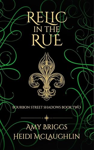 Relic in the Rue (Bourbon Street Shadows Book 2)