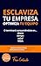 ESCLAVIZA TU EMPRESA, OPTIMIZA TU EQUIPO by Fran Collado