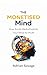 The Monetised Mind by Adrian Savage