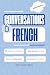 Conversations in French for...