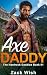 Axe Daddy: An MM Age Gap Op...