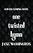 One Twisted Hymn by Jane Washington