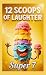 12 SCOOPS OF LAUGHTER