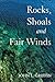 Rocks, Shoals and Fair Wind...