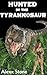 Hunted By The Tyrannosaur