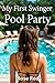 My First Swinger Pool Party
