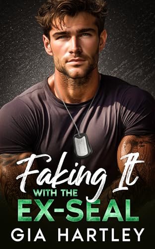 Faking It with the Ex-SEAL (Kindle Edition)