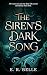 The Siren's Dark Song by E.R. Belle The Siren's Dark Song by E.R. Belle