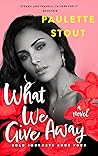 What We Give Away (Bold Journeys #4)