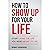How to Show Up for Your Lif...