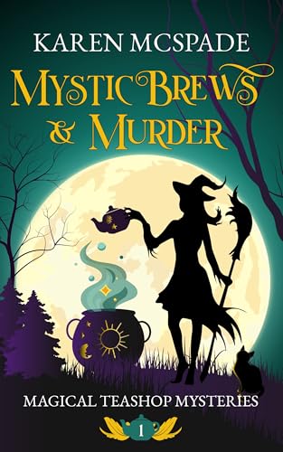 Mystic Brews & Murder (Magical Teashop Mysteries Book 1)
