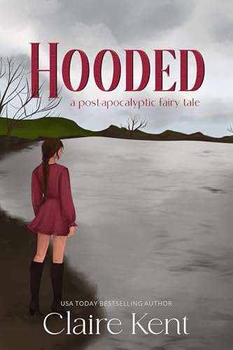 Hooded (Post-Apocalyptic Fairy Tales #3)