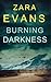 Burning Darkness by Zara Evans Burning Darkness by Zara Evans