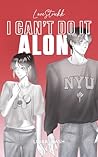 I CAN'T DO IT ALONE (German Edition)