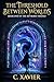 The Threshhold Between Worlds by C Xavier