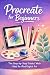Procreate for Beginners: Th...