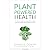 Plant Powered Health: The U...