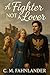 A Fighter Not a Lover by C. M. Fahnlander