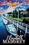 Married at the Marina by Elizabeth Maddrey
