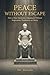 Peace Without Escape : How a Man Maintains Alignment Without Regression, Numbness, or Decay