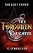 The Forgotten Daughter: A W...