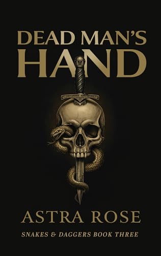 Dead Man’s Hand : A Dark Reverse Harem Romance (Snakes & Daggers Book 3)
