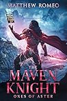 The Maven Knight:...